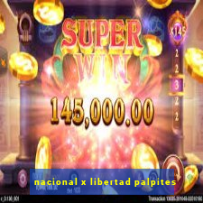 nacional x libertad palpites